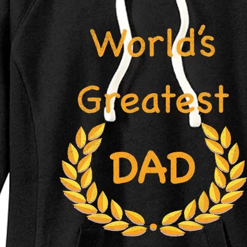 World's Greatest Dad ,Father, Daddy, Father's day GraphicT Women's Fleece Hoodie