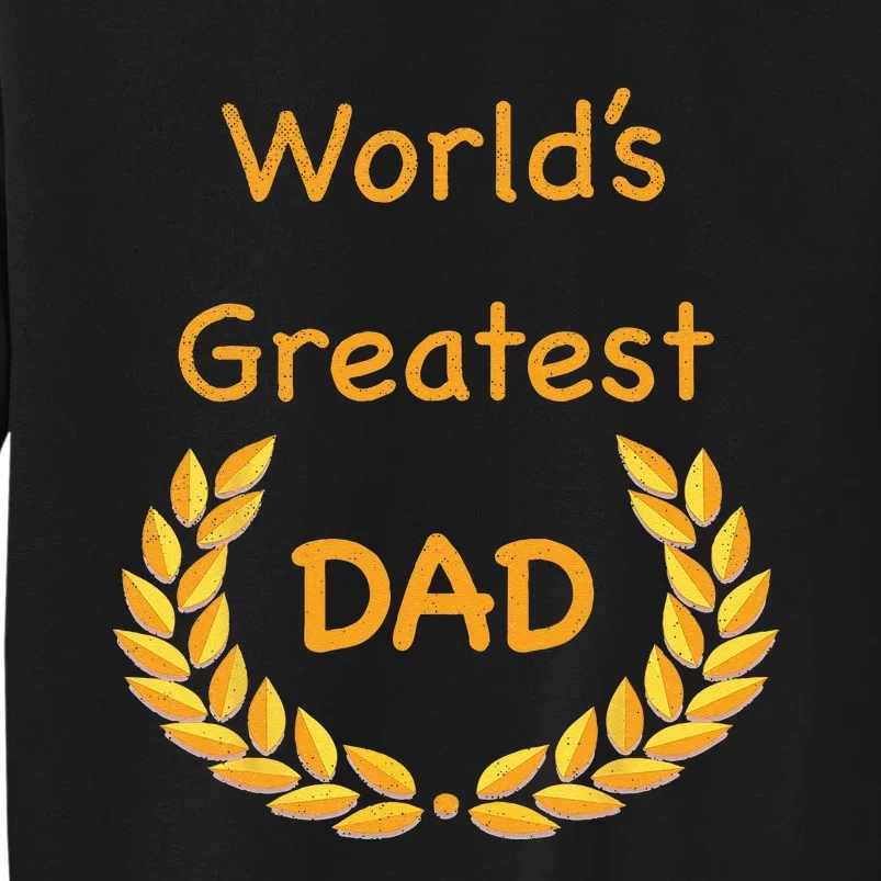 World's Greatest Dad ,Father, Daddy, Father's day GraphicT Tall Sweatshirt