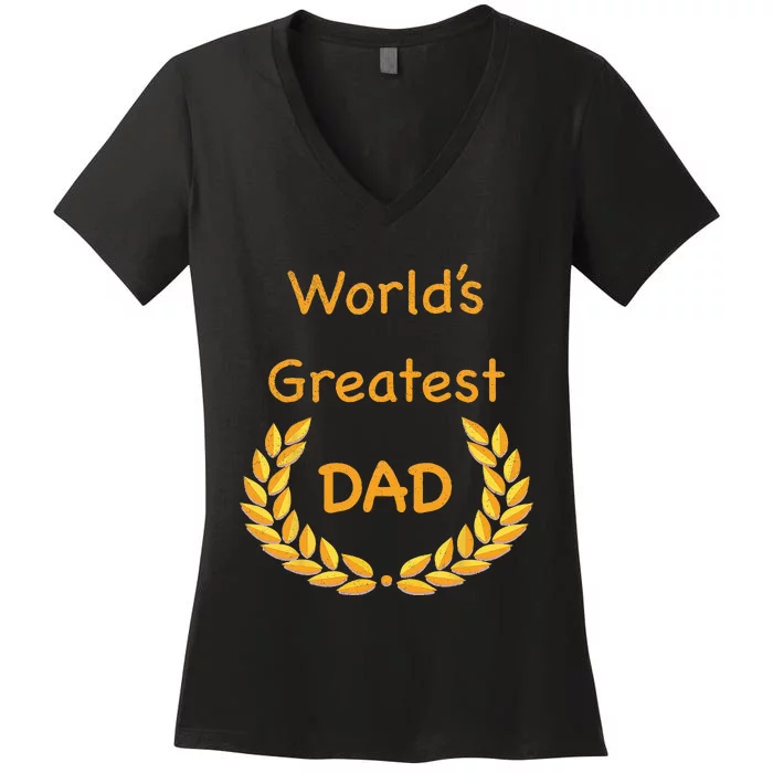 World's Greatest Dad ,Father, Daddy, Father's day GraphicT Women's V-Neck T-Shirt