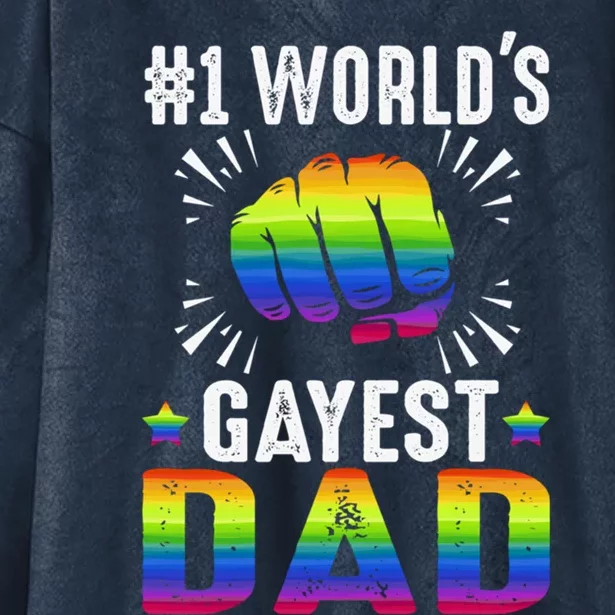 WorldS Gayest Dad Lgbt Pride FatherS Day Great Gift Hooded Wearable Blanket