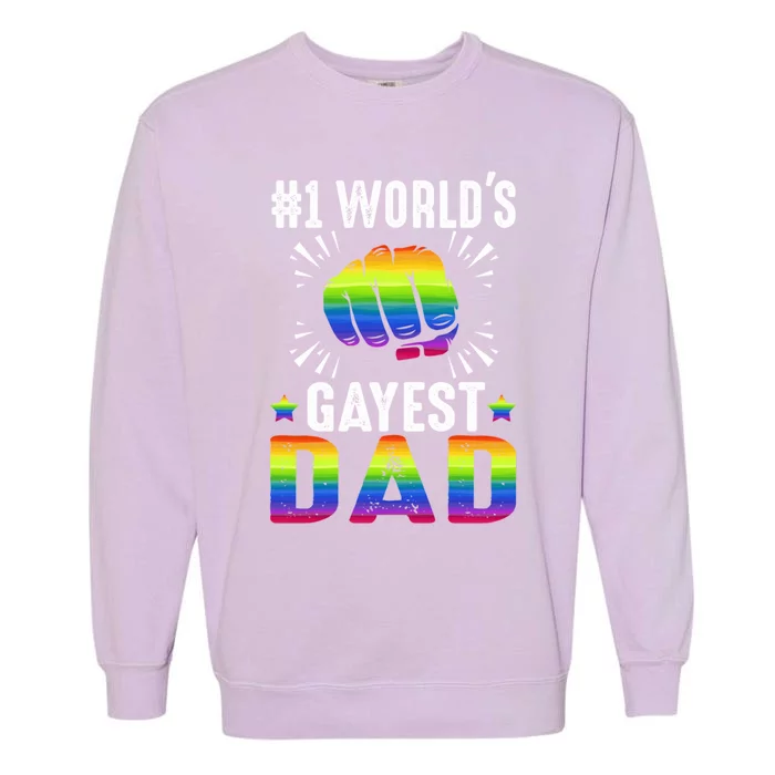 WorldS Gayest Dad Lgbt Pride FatherS Day Great Gift Garment-Dyed Sweatshirt