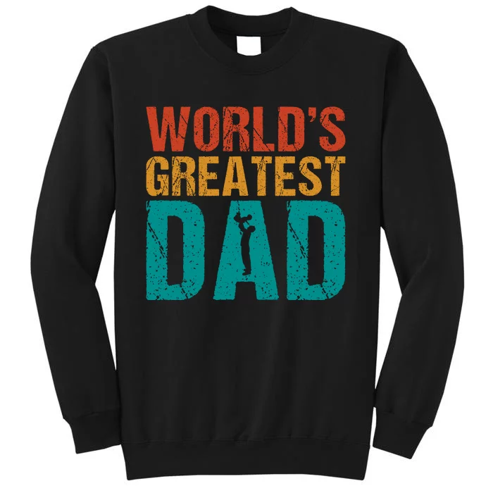 WorldS Greatest Dad Tall Sweatshirt