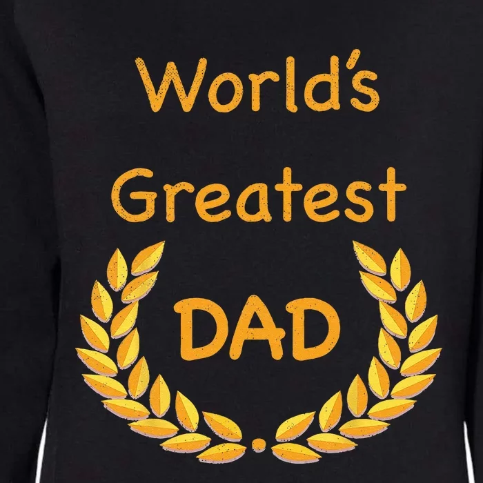 World's Greatest Dad Father Daddy Father's day GraphicT Womens California Wash Sweatshirt