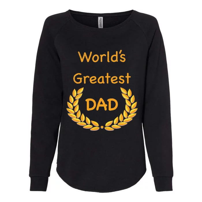 World's Greatest Dad Father Daddy Father's day GraphicT Womens California Wash Sweatshirt