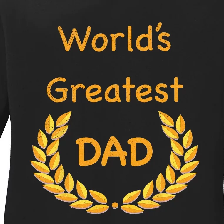 World's Greatest Dad Father Daddy Father's day GraphicT Ladies Long Sleeve Shirt