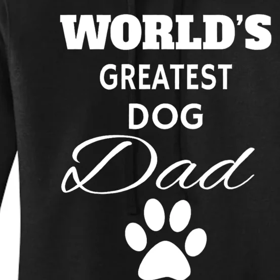 WorldS Greatest Dog Dad Women's Pullover Hoodie