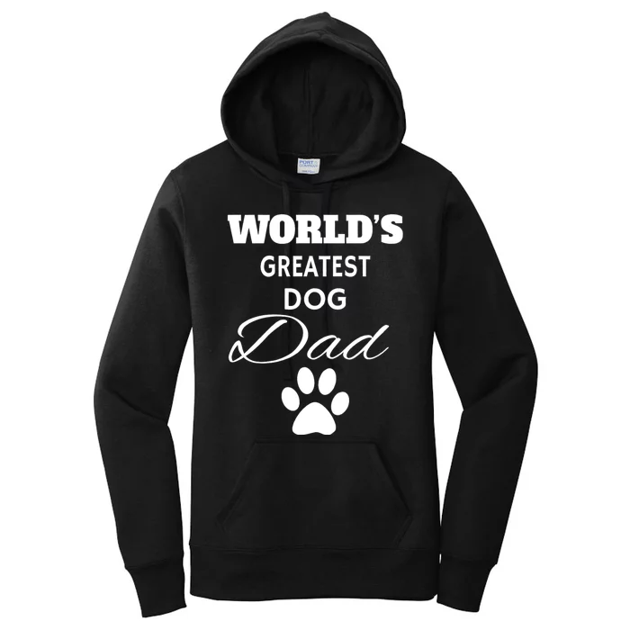 WorldS Greatest Dog Dad Women's Pullover Hoodie