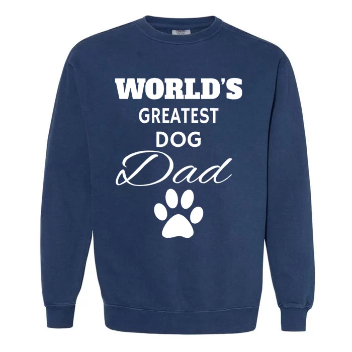 WorldS Greatest Dog Dad Garment-Dyed Sweatshirt