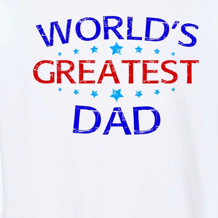 Worlds Greatest Dad Garment-Dyed Sweatshirt