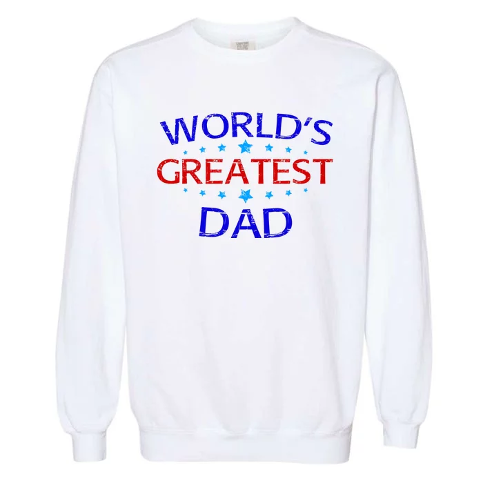 Worlds Greatest Dad Garment-Dyed Sweatshirt