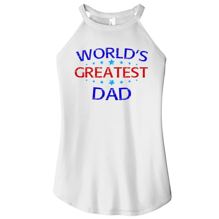 Worlds Greatest Dad Women’s Perfect Tri Rocker Tank