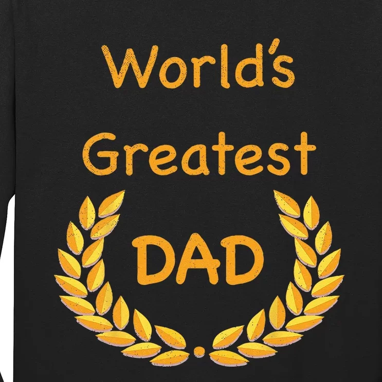 World's Greatest Dad ,Father, Daddy, Father's day GraphicT Long Sleeve Shirt