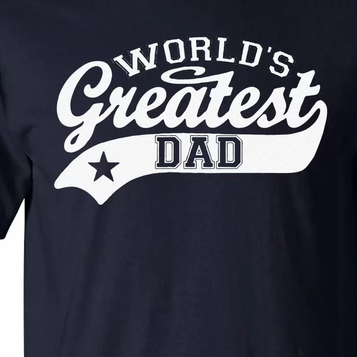 Worlds Greatest Dad Funny Fathers Day Tall T-Shirt