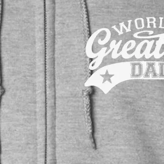 Worlds Greatest Dad Funny Fathers Day Full Zip Hoodie