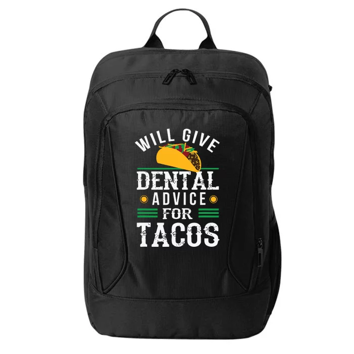 Will Give Dental Advice For Tacos Funny Dentist Student City Backpack