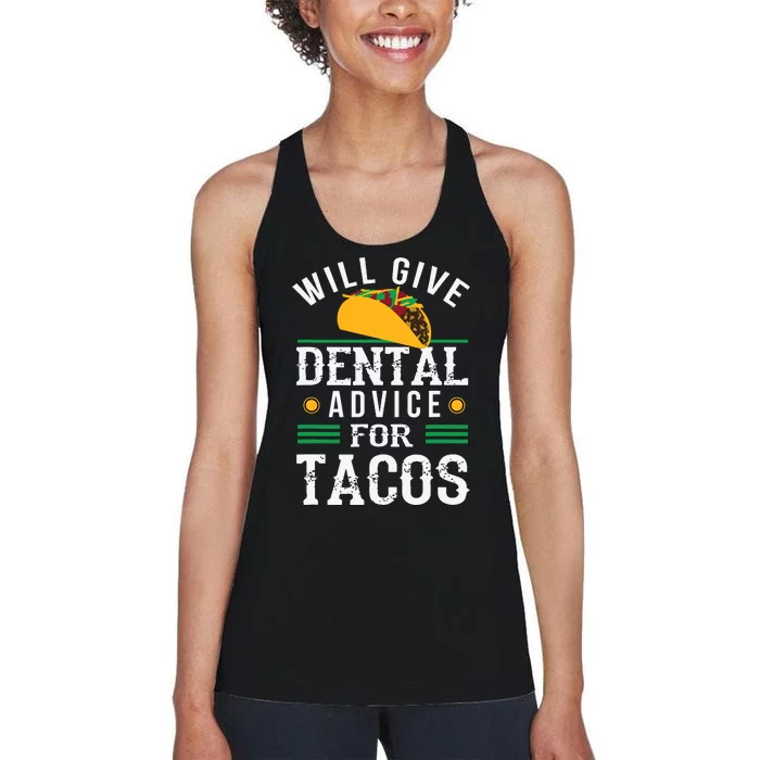 Will Give Dental Advice For Tacos Funny Dentist Student Women's Racerback Tank