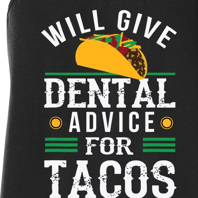 Will Give Dental Advice For Tacos Funny Dentist Student Women's Racerback Tank