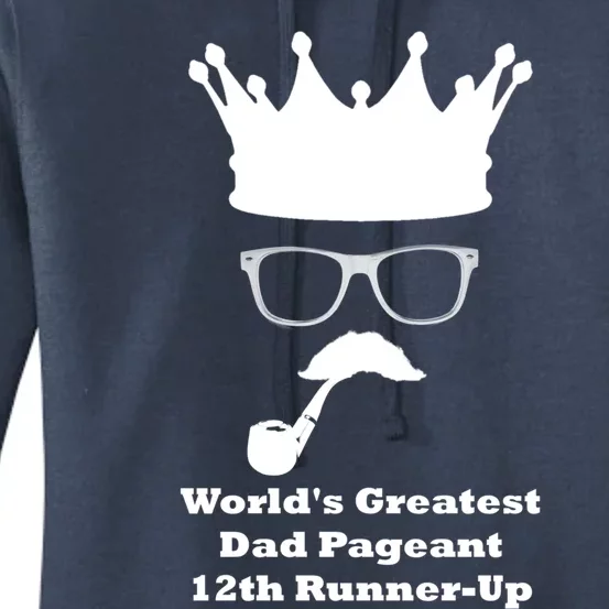 Worlds Greatest Dad Pageant 12th Runnerup Great Gift Women's Pullover Hoodie