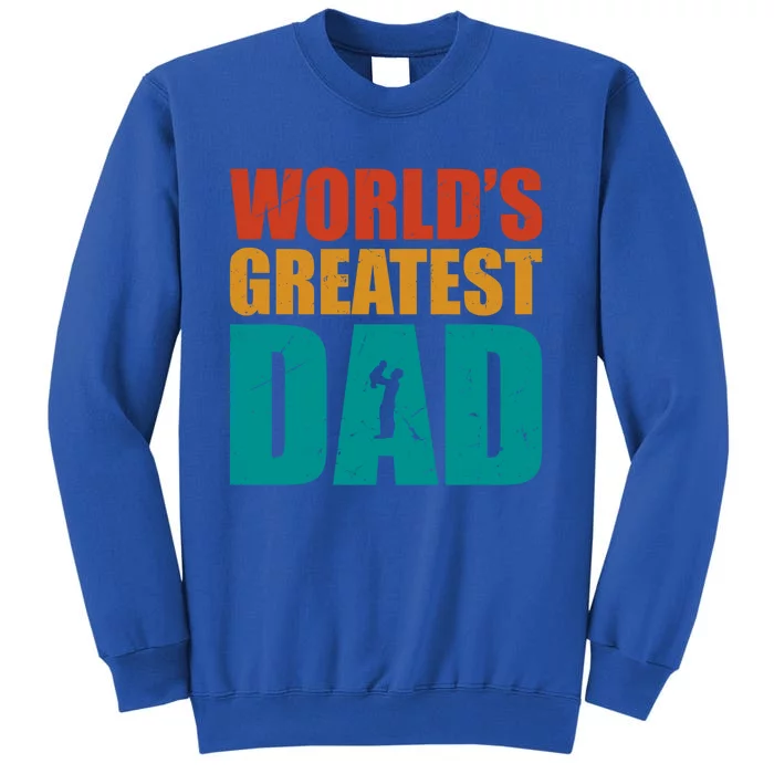 Worlds Greatest Dad Retro Gift Tall Sweatshirt