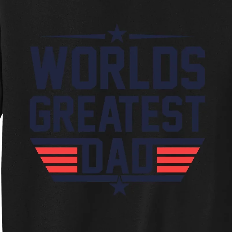 World's Greatest Dad Tall Sweatshirt