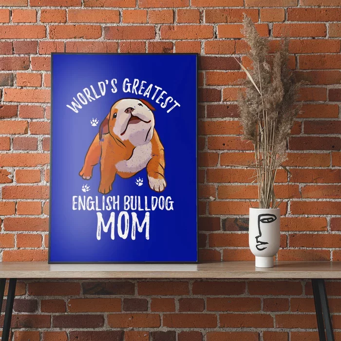 World's Greatest English Bulldog Mom Funny Puppy Mama Lover Gift Poster