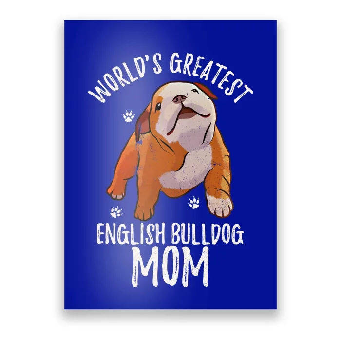 World's Greatest English Bulldog Mom Funny Puppy Mama Lover Gift Poster