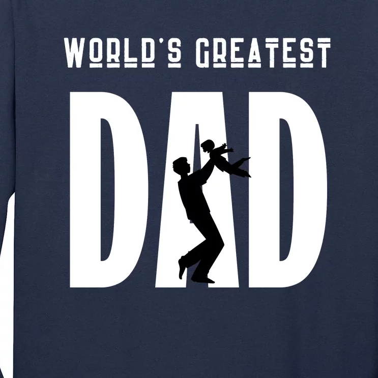 World’S Greatest Father Fathers Day Gift Funny Tall Long Sleeve T-Shirt