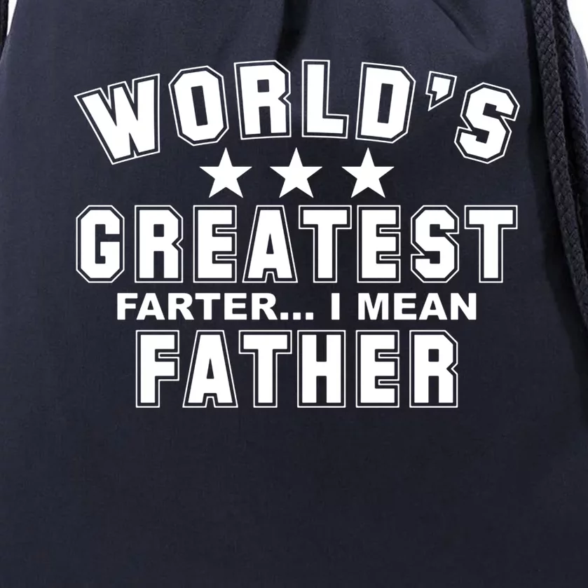 World's Greatest Farter I Mean Father Funny Gift For Dad Drawstring Bag