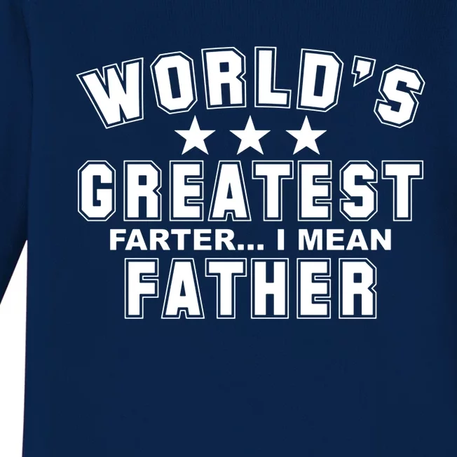 World's Greatest Farter I Mean Father Funny Gift For Dad Baby Long Sleeve Bodysuit