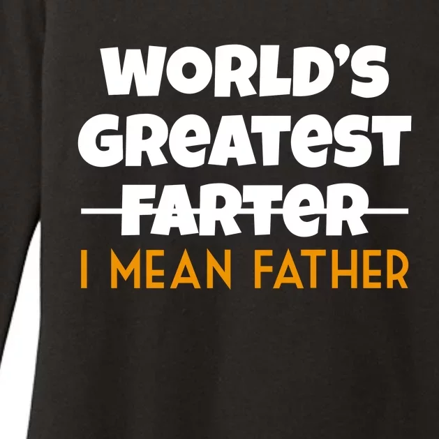 World's Greatest Farter I Mean Father Funny Womens CVC Long Sleeve Shirt