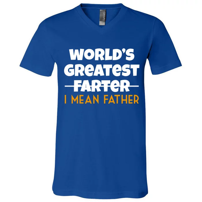 World's Greatest Farter I Mean Father Funny V-Neck T-Shirt