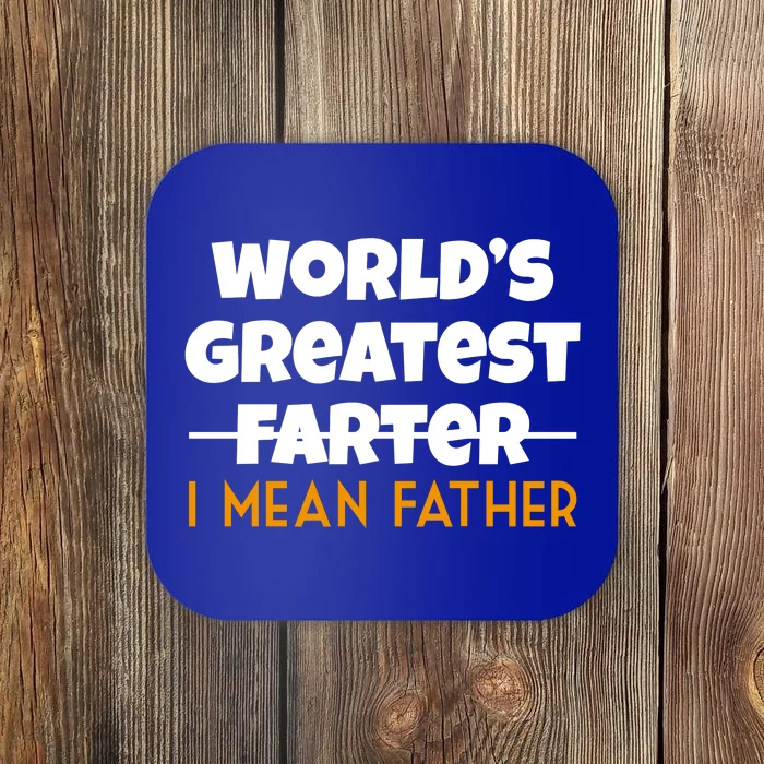 World's Greatest Farter I Mean Father Funny Coaster