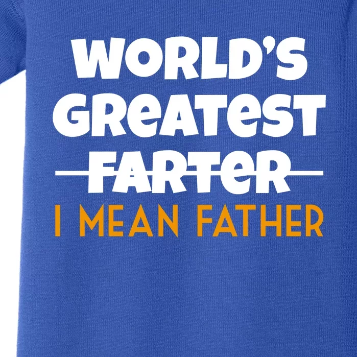 World's Greatest Farter I Mean Father Funny Baby Bodysuit