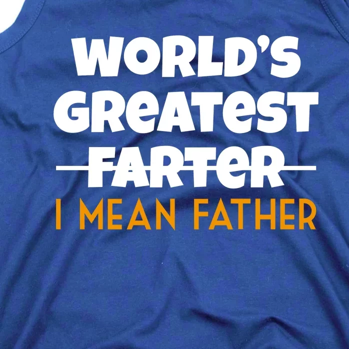 World's Greatest Farter I Mean Father Funny Tank Top