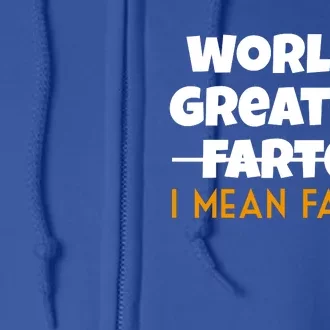 World's Greatest Farter I Mean Father Funny Full Zip Hoodie