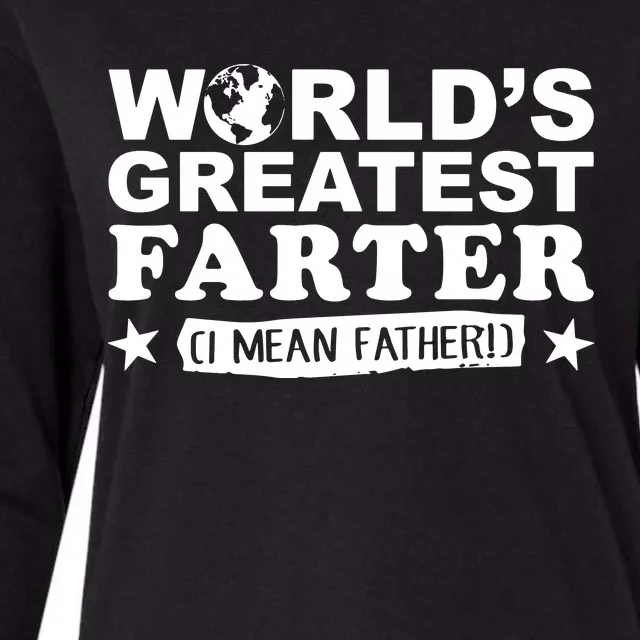 Worlds Greatest Farter I Mean Father Fathers Day Gift Hoodie Womens Cotton Relaxed Long Sleeve T-Shirt