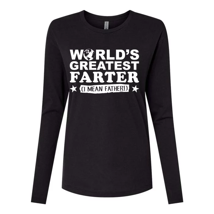 Worlds Greatest Farter I Mean Father Fathers Day Gift Hoodie Womens Cotton Relaxed Long Sleeve T-Shirt