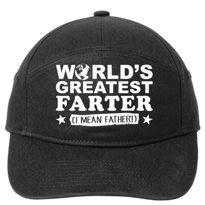 Worlds Greatest Farter I Mean Father Fathers Day Gift Hoodie 7-Panel Snapback Hat