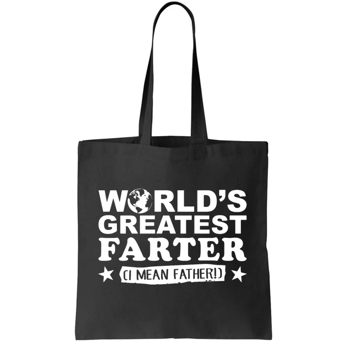 Worlds Greatest Farter I Mean Father Fathers Day Gift Hoodie Tote Bag