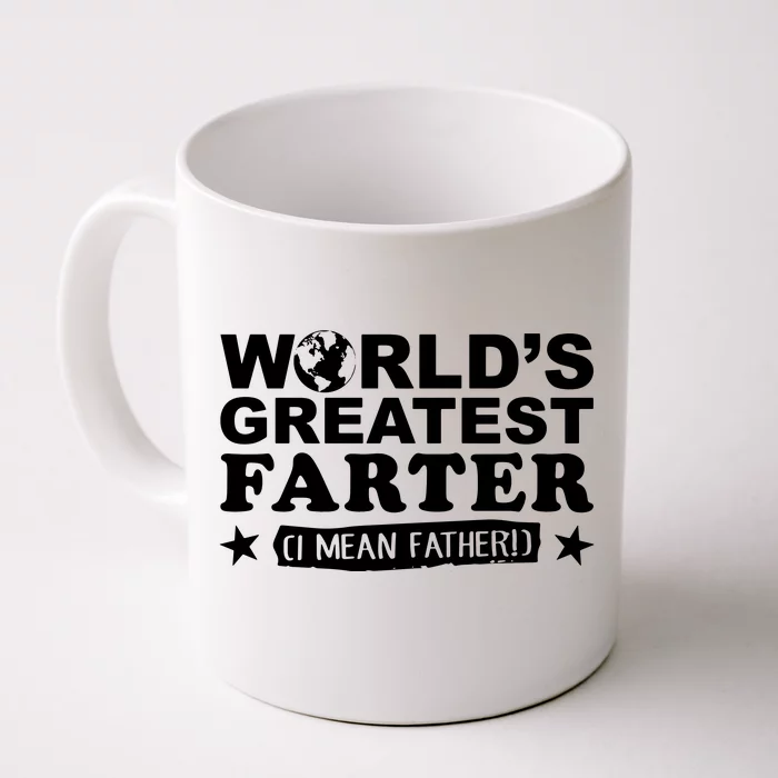 Worlds Greatest Farter I Mean Father Fathers Day Gift Hoodie Front & Back Coffee Mug