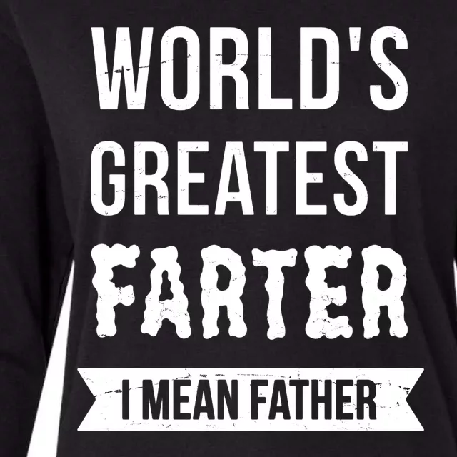 Worlds Greatest Farter I Mean Father Funny Gift Womens Cotton Relaxed Long Sleeve T-Shirt