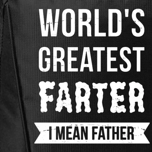 Worlds Greatest Farter I Mean Father Funny Gift City Backpack