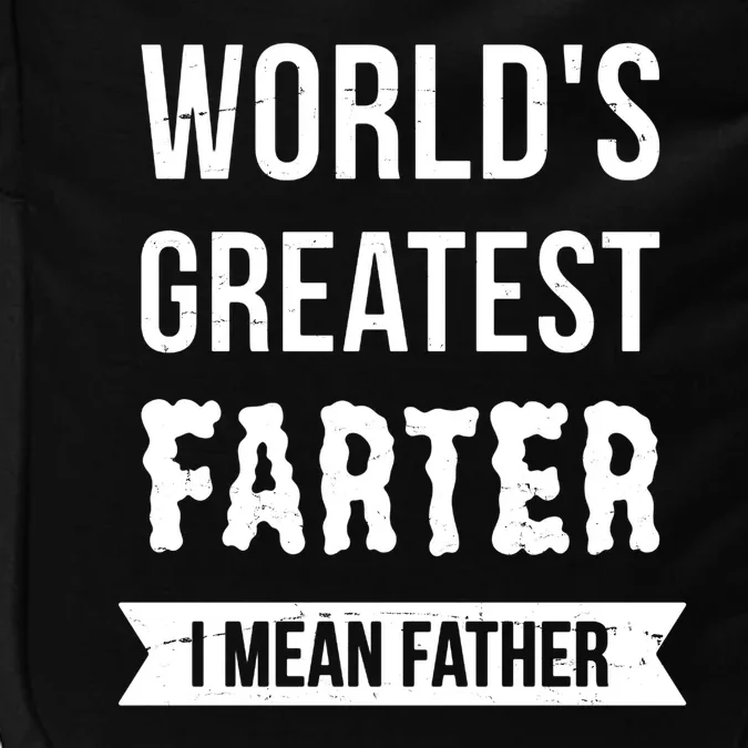 Worlds Greatest Farter I Mean Father Funny Gift Impact Tech Backpack