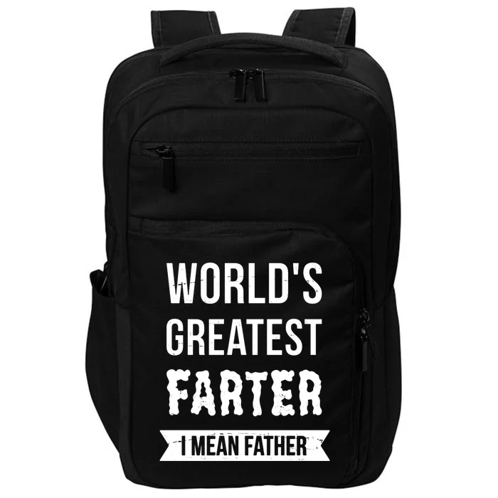 Worlds Greatest Farter I Mean Father Funny Gift Impact Tech Backpack