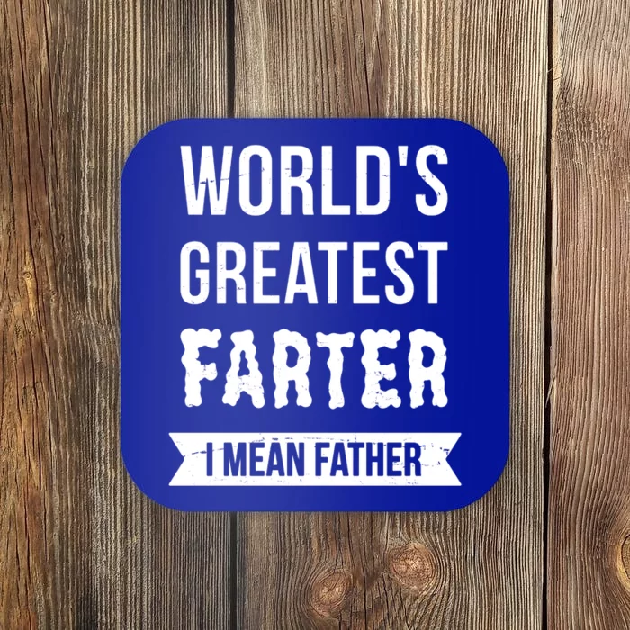 Worlds Greatest Farter I Mean Father Funny Gift Coaster