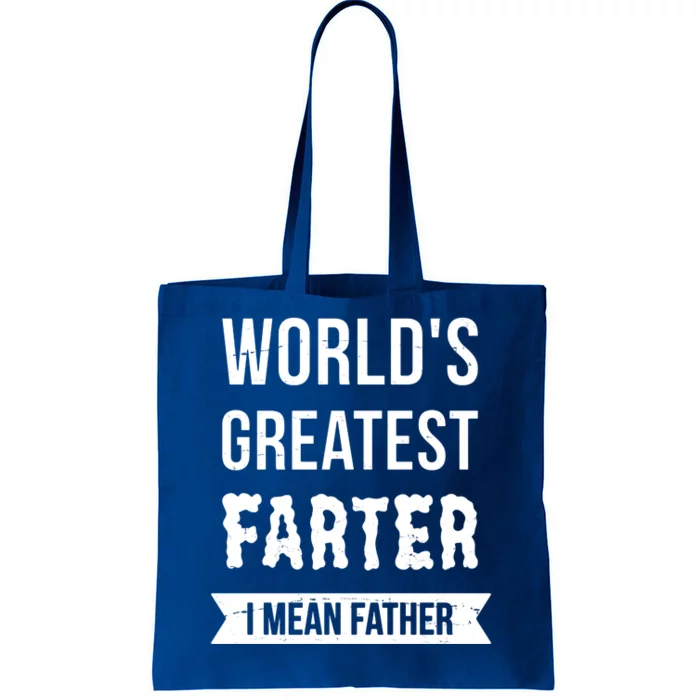 Worlds Greatest Farter I Mean Father Funny Gift Tote Bag