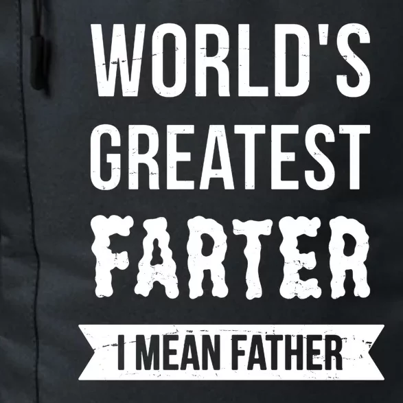 Worlds Greatest Farter I Mean Father Funny Gift Daily Commute Backpack