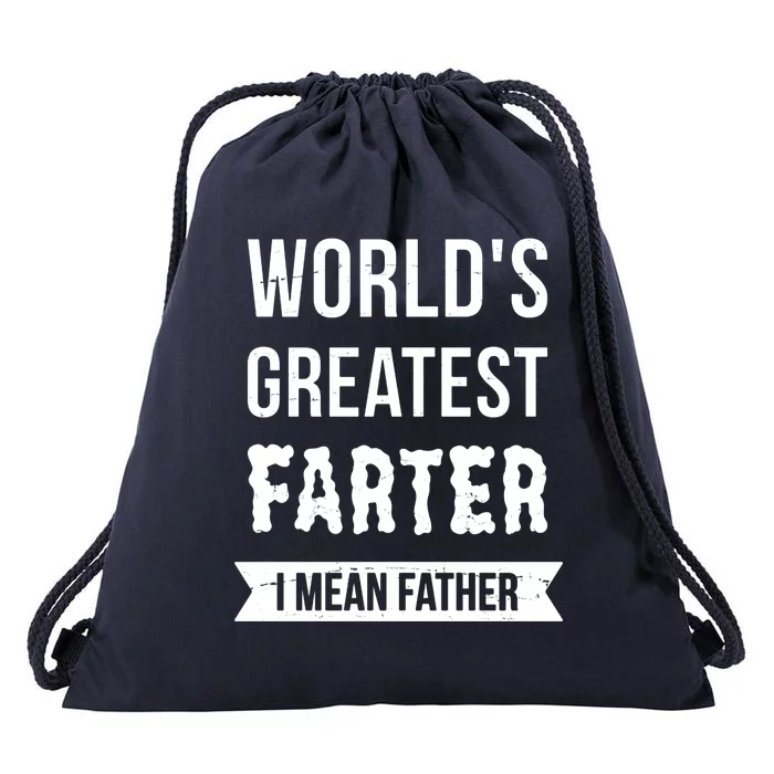 Worlds Greatest Farter I Mean Father Funny Gift Drawstring Bag