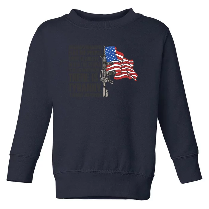 When Governments Fear The People There Is Liberty Usa Flag And Rifle Patrioti Toddler Sweatshirt