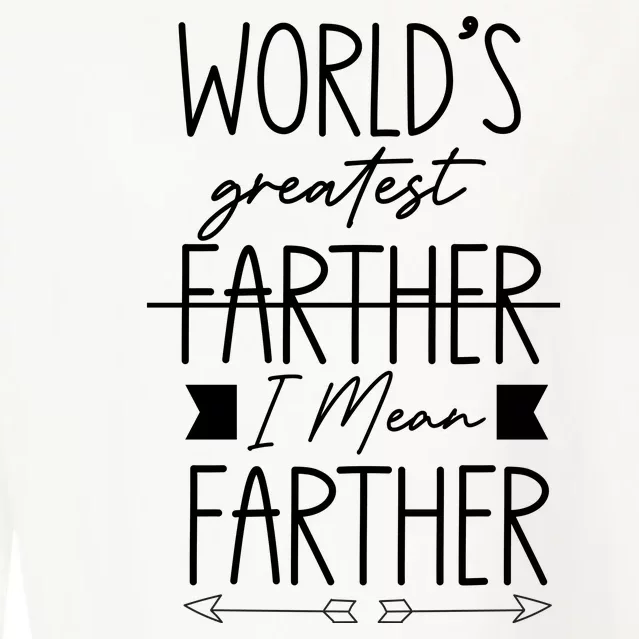 World's Greatest Farther I Mean Farther Cute Gift For Dad Cropped Pullover Crew